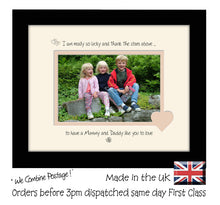 Mummy & Daddy Photo Frame - I Thank the stars Mummy and Daddy Landscape photo frame 6"x4" photo 743F 9"x7" mount size  , Choices of frames & Borders