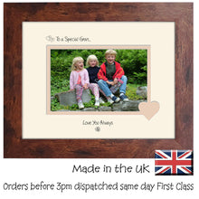 Gran Photo Frame - To a Special Gran... Love you Always Landscape photo frame 6"x4" photo 528F 9"x7" mount size  , Choices of frames & Borders