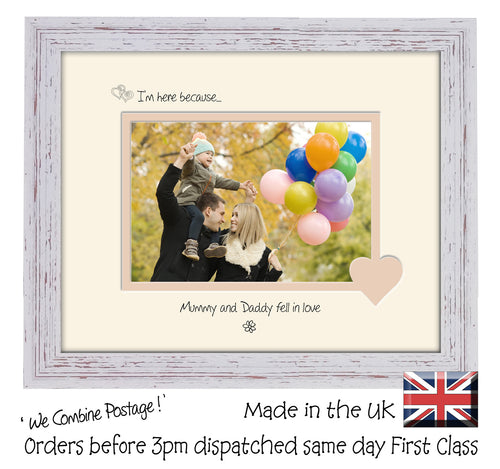 Mummy & Daddy Photo Frame - I'm here because… Mummy and Daddy fell in love Landscape photo frame 6