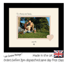 Mummy & Daddy Photo Frame - Mummy and Daddy… ...and me! Landscape photo frame 6"x4" photo 752F 9"x7" mount size  , Choices of frames & Borders
