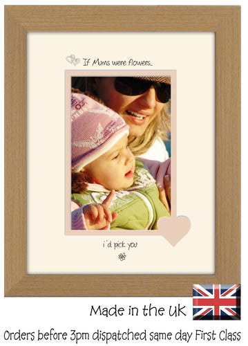 Mum Photo Frame - If Mums were flowers… i'd pick you Portrait photo frame 6