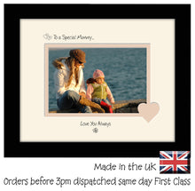 Mummy Photo Frame - To a Special Mummy... Love you Always Landscape photo frame 6"x4" photo 531F 9"x7" mount size  , Choices of frames & Borders